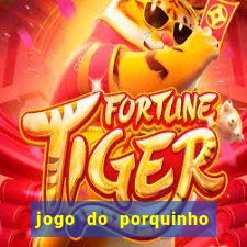 jogo do porquinho que ganha dinheiro